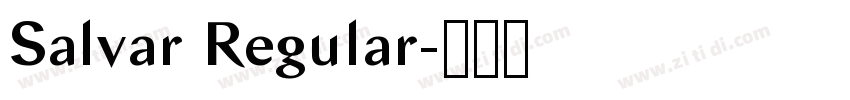 Salvar Regular字体转换 Salvar Regular字体转换